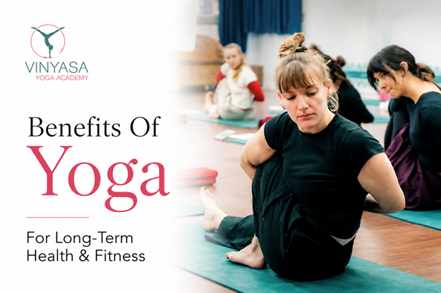 Benefits Of Yoga For Long-Term Health & Fitness
