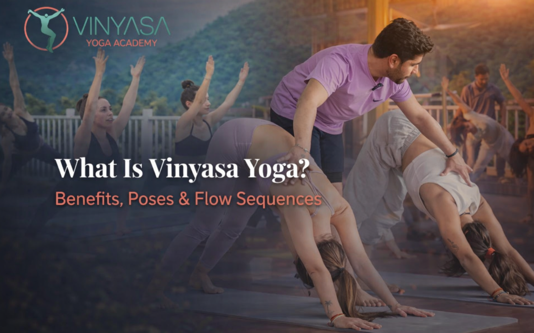What Is Vinyasa Yoga? Benefits, Poses, Flow Sequences