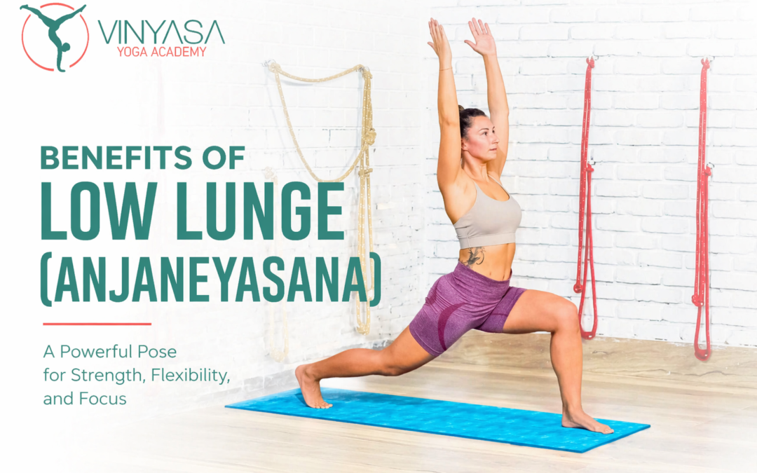 Anjaneyasana (Low Lunge Pose): Benefits, Steps, and Everything You Need to Know