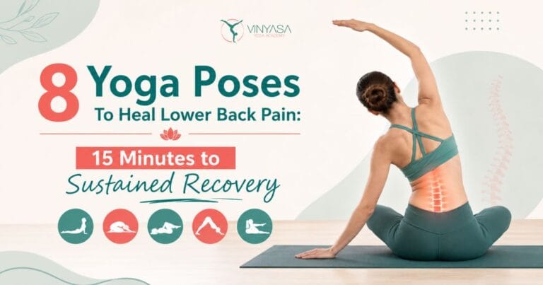8 Yoga Poses To Heal Lower Back Pain: 15 Minutes to Sustained Recovery