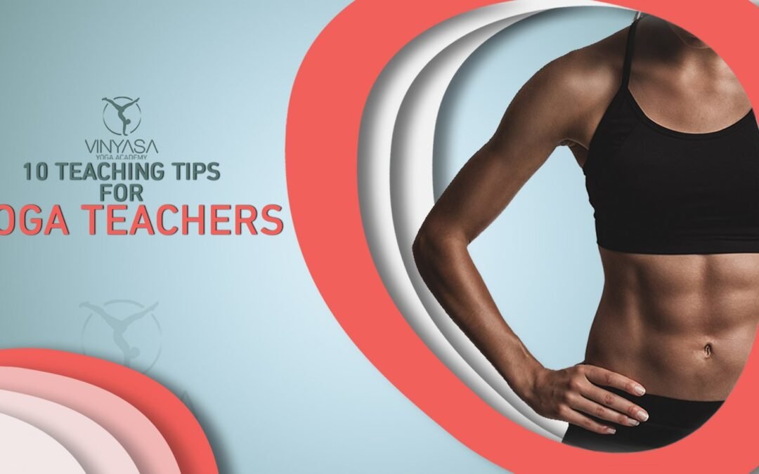 10 Teaching Tips for Yoga Teachers
