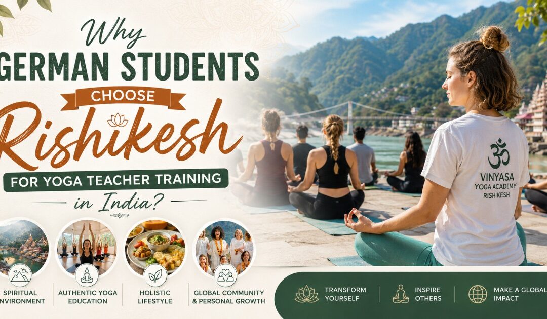 Why German Students Choose Rishikesh for Yoga Teacher Training in India?