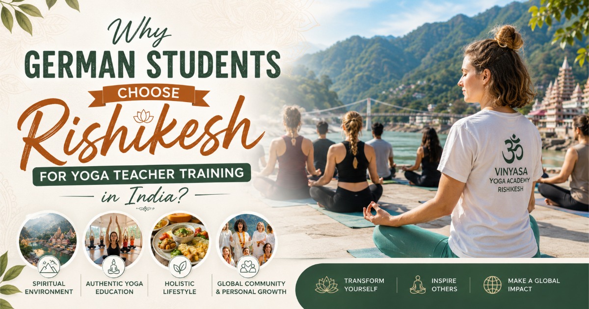 Why German Students Choose Rishikesh for Yoga Teacher Training in India?